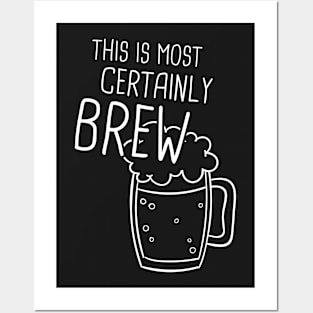 This Is Most Certainly Brew Posters and Art